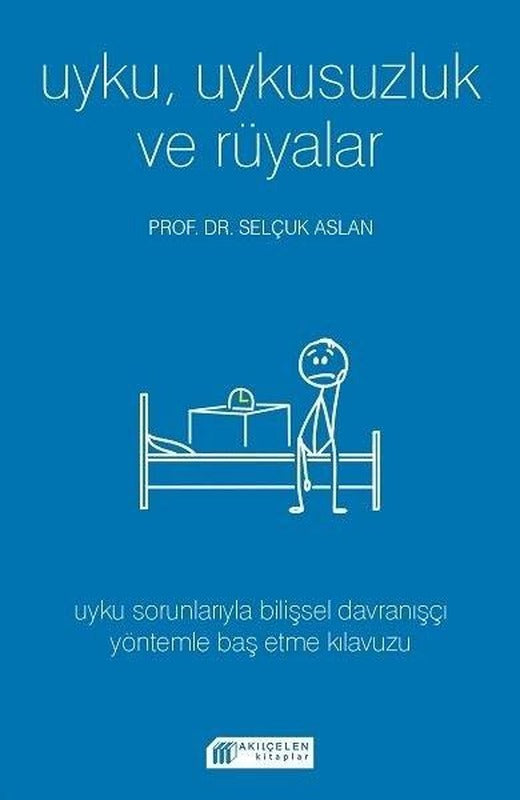 Uyku Uykusuzluk ve Rüyalar | Akılçelen Kitaplar (İnce Kapak)