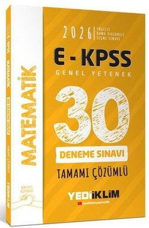 2026 E - KPSS Tüm Adaylar İçin Genel Yetenek Matematik Tamamı Çözümlü 30 Deneme Sınavı | Yediiklim Yayınları (İnce Kapak)