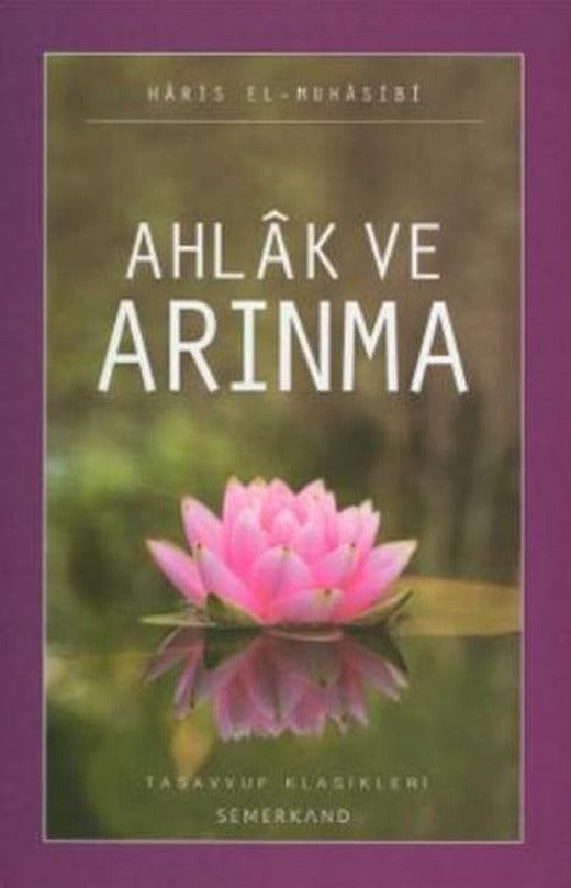 Ahlak ve Arınma | Semerkand Yayınları (İnce Kapak)