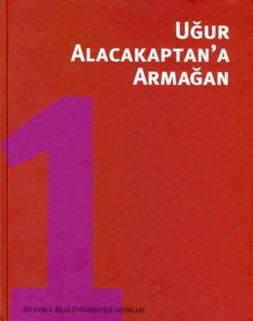 Uğur Alacakaptan’a Armağan Cilt: 1