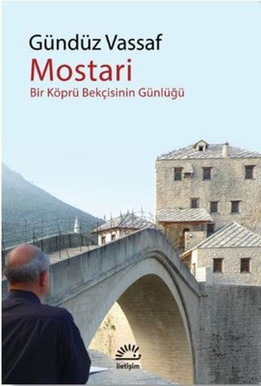Mostari - Bir Köprü Bekçisinin Günlüğü | İletişim Yayınları