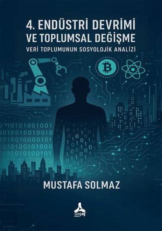 4. Endüstri Devrimi Ve Toplumsal Değişme: Veri Toplumunun Sosyolojik Analizi