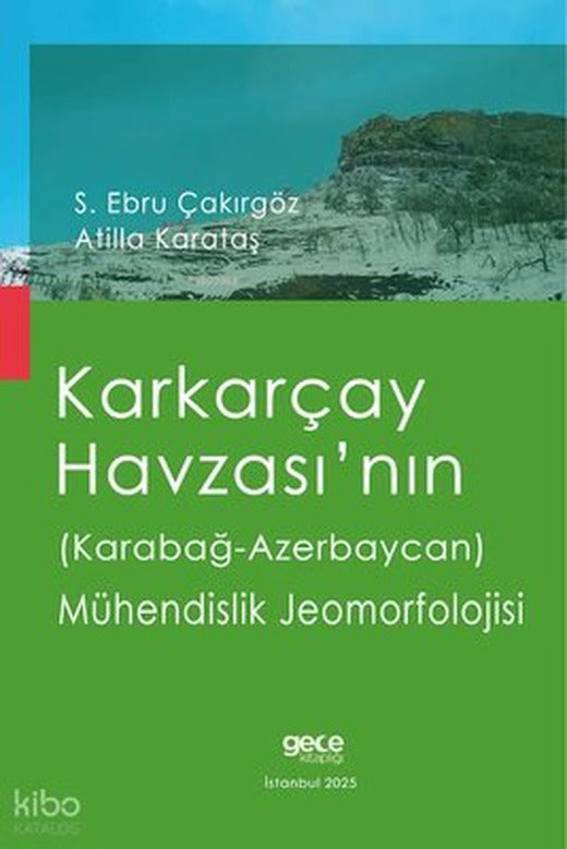 Karkarçay Havzası'nın (Karabağ - Azerbaycan) Mühendislik Jeomorfolojisi | Gece Kitaplığı (İnce Kapak)