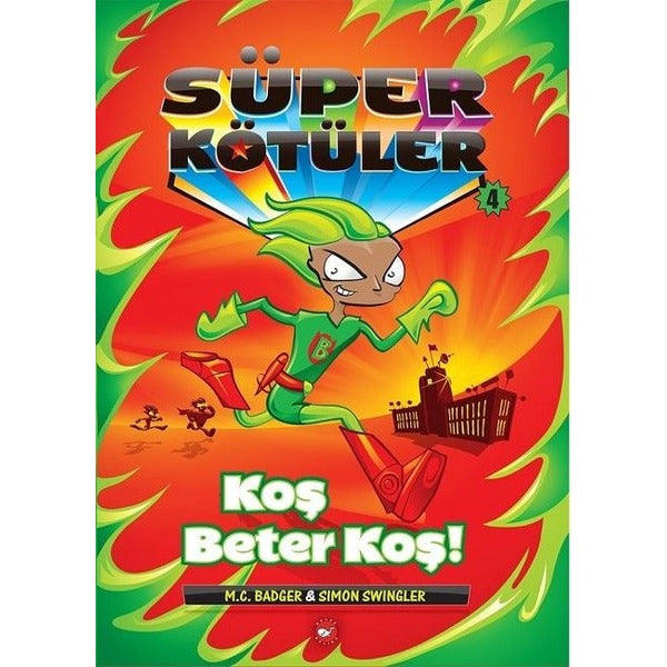 Süper Kötüler 4-Koş Beter Koş! | Beyaz Balina Yayınları (İnce Kapak)