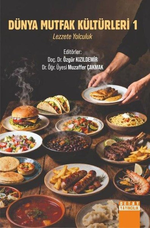 Dünya Mutfak Kültürleri 1 - Lezzete Yolculuk | Detay Yayıncılık (İnce Kapak)