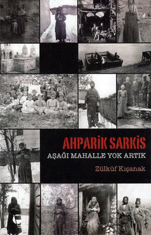 Ahparik Sarkis - Aşağı Mahalle Yok Artık | Belge Yayınları