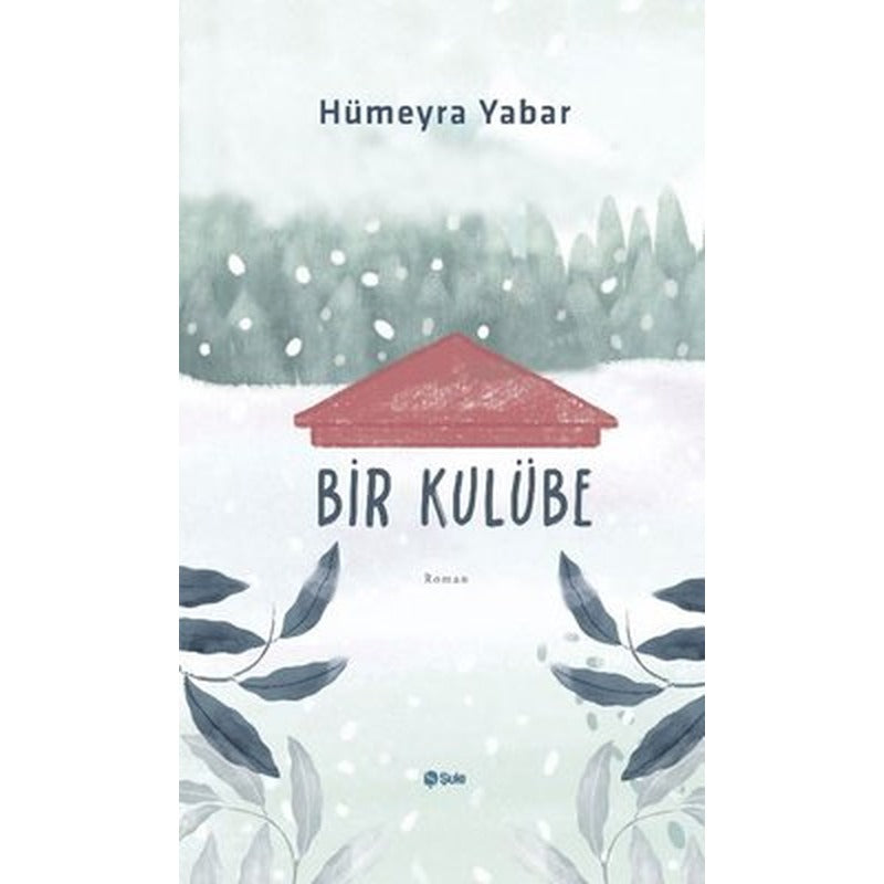 Bir Kulübe | Şule Yayınları
