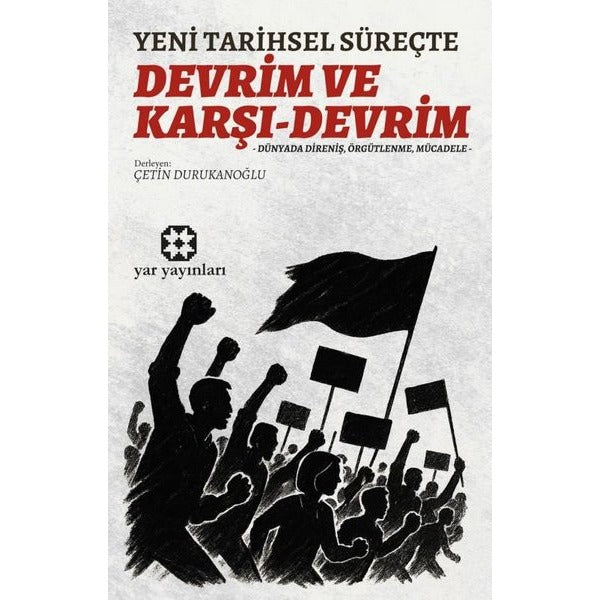 Yeni Tarihsel Süreçte Devrim ve Karşı-Devrim | Yar Yayınları (Ciltsiz)
