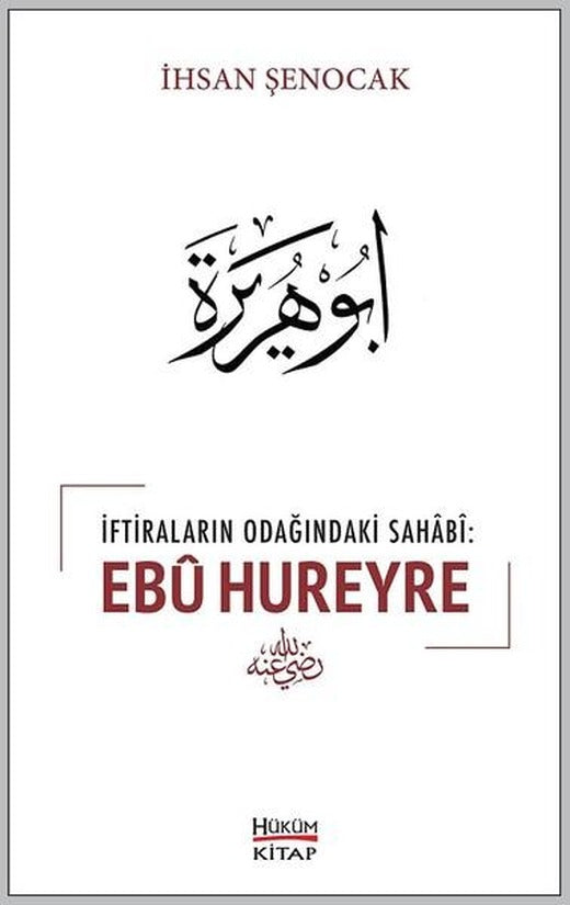 İftiraların Odağındaki Sahabi: Ebu Hureyre | Hüküm Kitap (İnce Kapak)