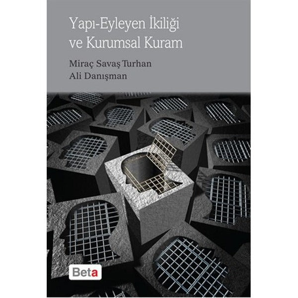 Yapı Eyleyen İkiliği ve Kurumsal Kuram | Beta Yayınları (İnce Kapak)