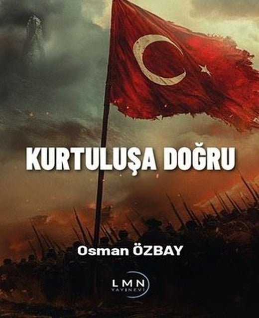 Kurtuluşa Doğru | Liman Yayınevi (İnce Kapak )
