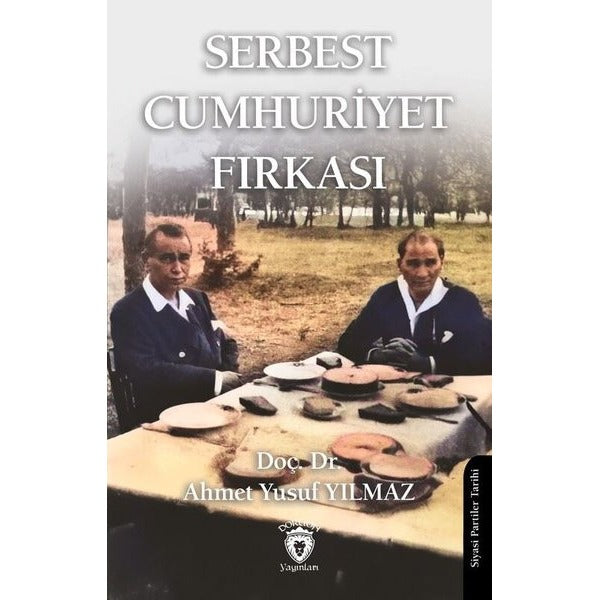 Serbest Cumhuriyet Fırkası | Dorlion Yayınları (Ciltsiz)