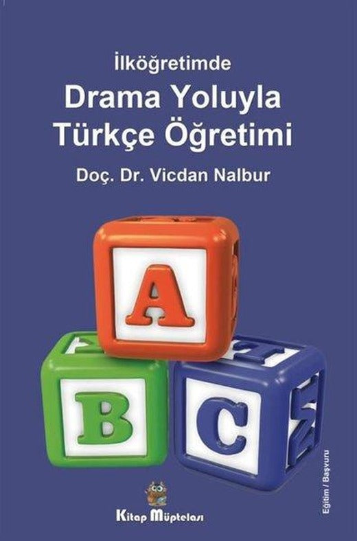Drama Oyunlarıyla Türkçe Öğretimi - İlköğretimde | Kitap Müptelası Yayınları (İnce Kapak)