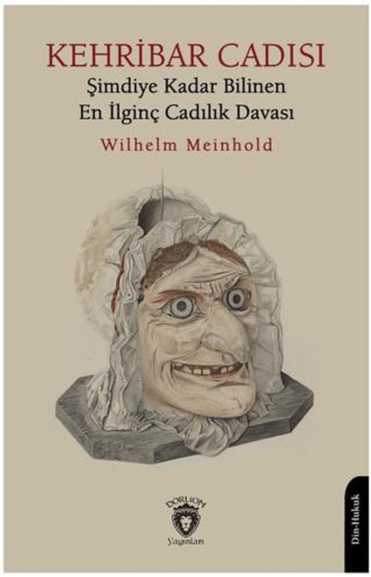 Kehribar Cadısı Şimdiye Kadar Bilinen En İlginç Cadılık Davası | Dorlion Yayınları (Ciltsiz)
