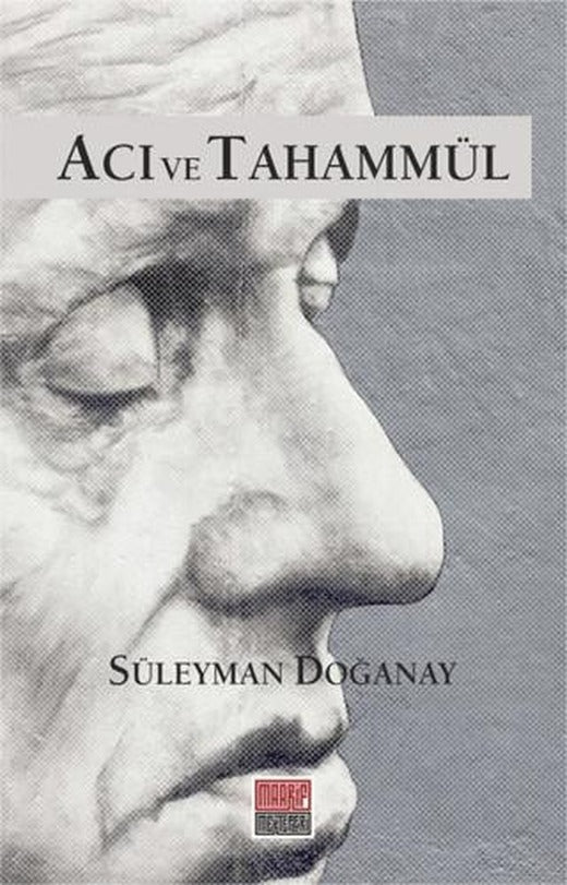 Acı ve Tahammül | Maarif Mektepleri (Ciltsiz)