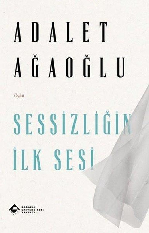Sessizliğin İlk Sesi | Boğaziçi Üniversitesi Yayınevi (İnce Kapak)