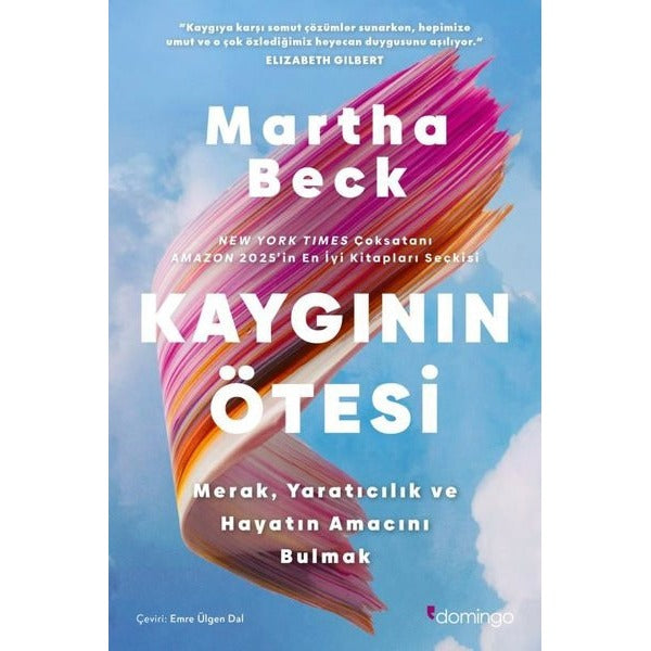 Kaygının Otesi: Merak Yaratıcılık ve Hayatın Amacını Bulmak | Domingo Yayınevi (İnce Kapak)