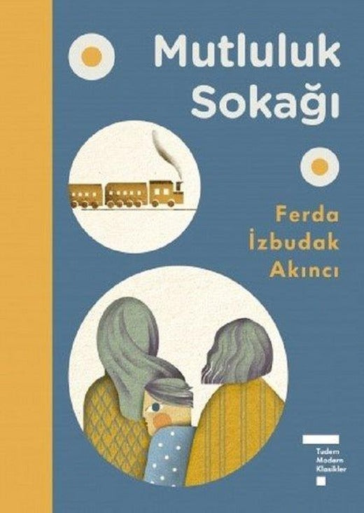 Mutluluk Sokağı | Tudem Yayınları (Ciltli)