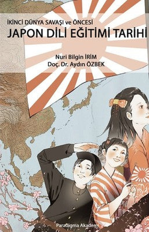 İkinci Dünya Savaşı ve Öncesi Japon Dili Eğitimi Tarihi | Paradigma Akademi Yayınları