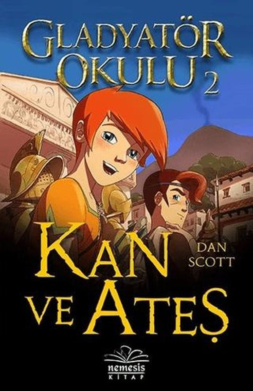 Kan ve Ateş - Gladyatör Okulu 2 | Nemesis Kitap (Ciltli)