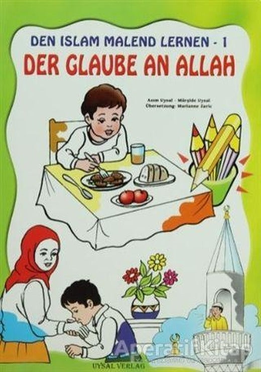 Den İslam Malend Lernen - Den Glaube An Allah 1 - Kolektif - Uysal Yayınevi