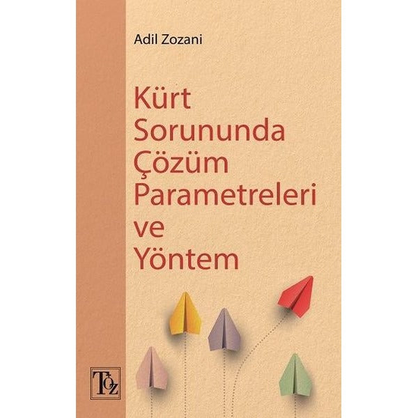 Kürt Sorununda Çözüm Parametreleri ve Yöntem | Töz Yayınları (İnce Kapak)