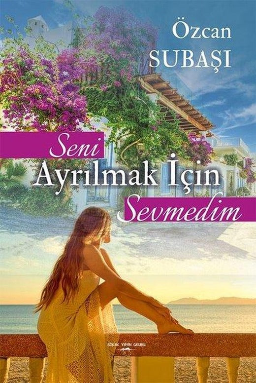 Seni Ayrılmak İçin Sevmedim | Sokak Kitapları Yayınları (İnce Kapak)