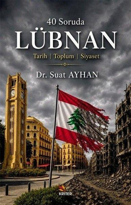 40 Soruda Lübnan: Tarih - Toplum - Siyaset | Kriter (İnce Kapak)