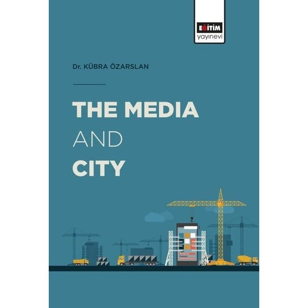 The Media and City | Eğitim Yayınevi - Bilimsel Eserler (Ciltsiz)