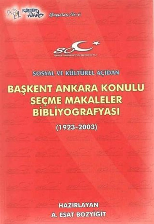 Başkent Ankara Konulu Seçme Makaleler Bibliyografyası (1923-2003)