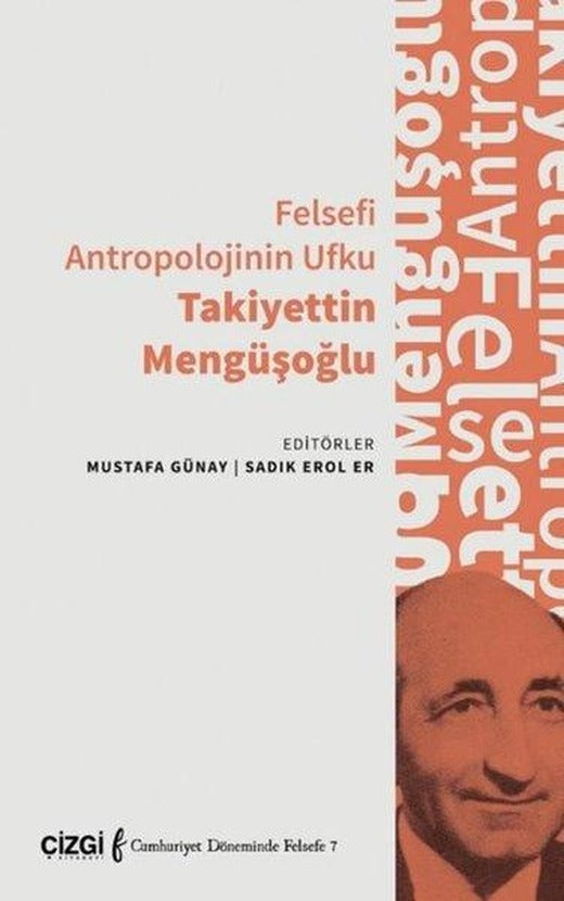 Felsefi Antropolojinin Ufku Takiyettin Mengüşoğlu | Çizgi Kitabevi (İnce Kapak)