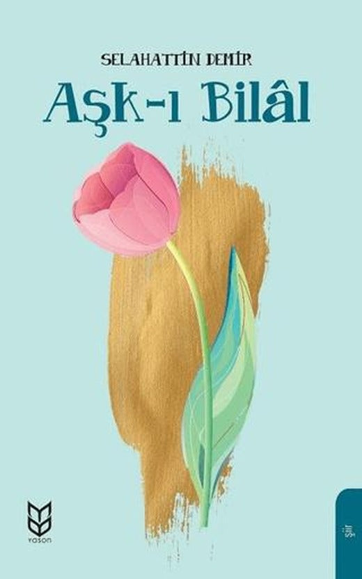 Aşk-ı Bilal | Yason Yayıncılık (Ciltsiz)