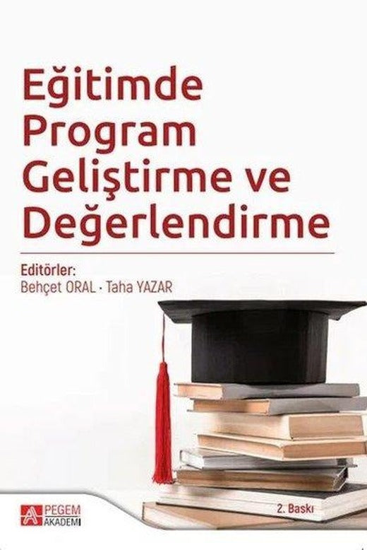 Eğitimde Program Geliştirme ve Değerlendirme | Pegem Akademi Yayıncılık (İnce Kapak)