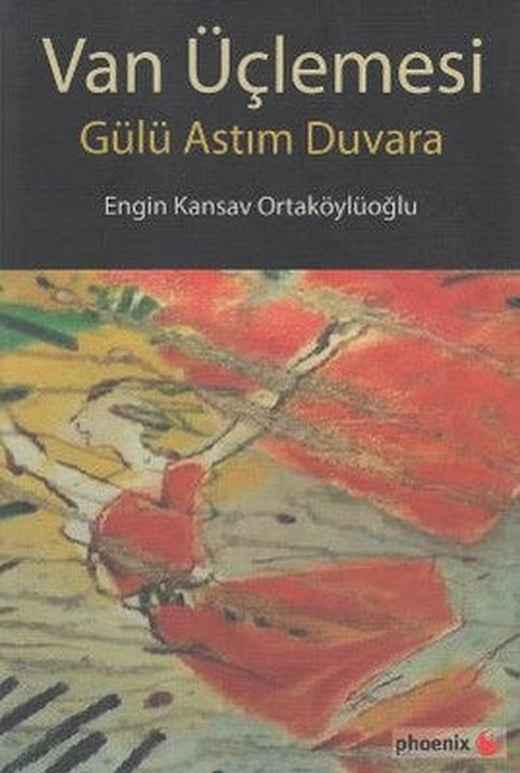 Van Üçlemesi - Gülü Astım Duvara | Phoenix