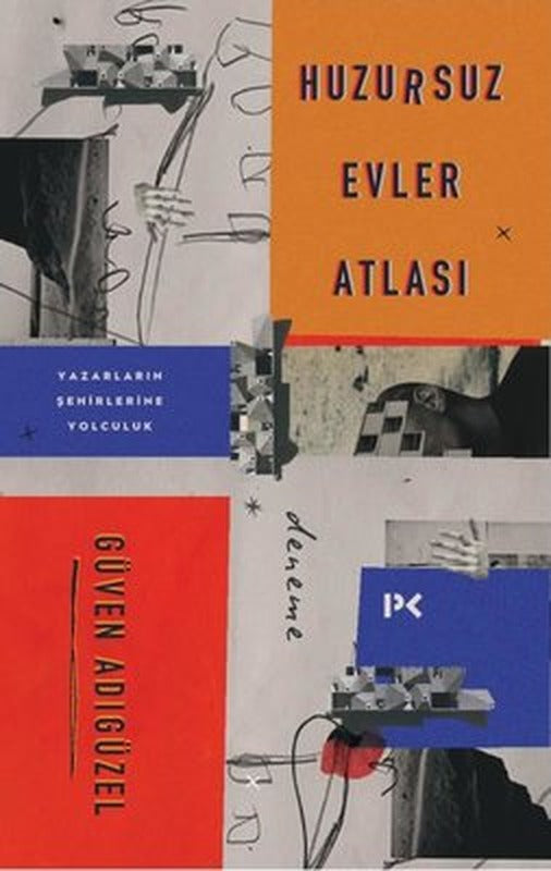 Huzursuz Evler Atlası: Yazarların Şehirlerine Yolculuk | Profil Kitap
