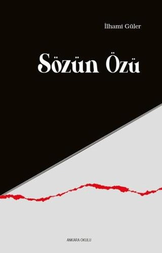 Sözün Özü | Ankara Okulu Yayınları (Ciltsiz)