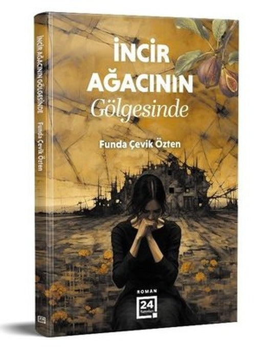 İncir Ağacının Gölgesinde | 24 Yayınları (İnce Kapak)