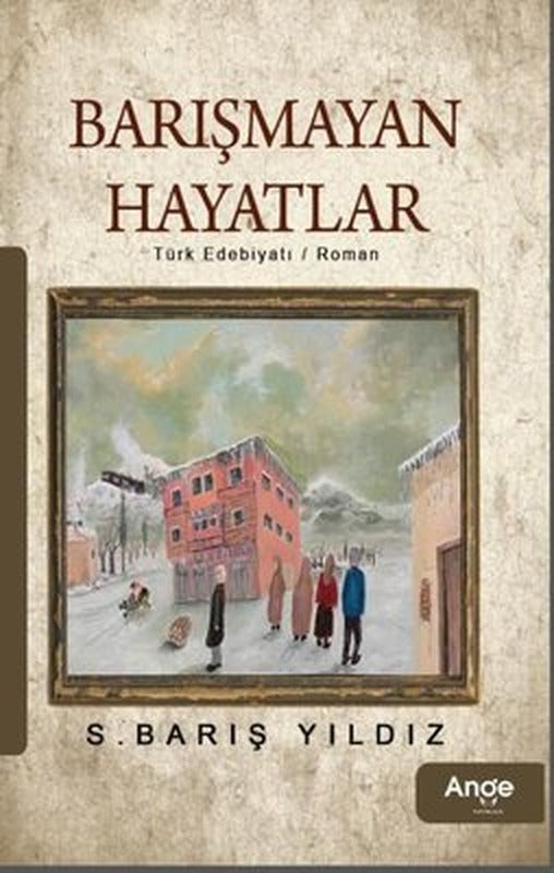 Barışmayan Hayatlar | Ange Yayınları
