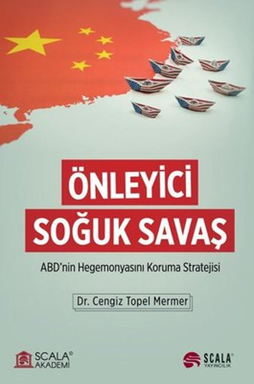 Önleyici Soğuk Savaş - ABD'nin Hegemonyasını Koruma Stratejisi | Scala Yayıncılık