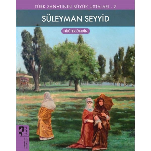 Süleyman Seyyid -  Türk Sanatının Büyük Ustaları 2 | Hayalperest Yayınevi (İnce Kapak)