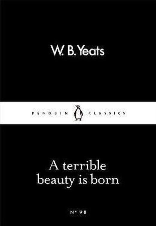 A Terrible Beauty Is Born (Penguin Little Black Classics) | Penguin Classics (İnce Kapak)