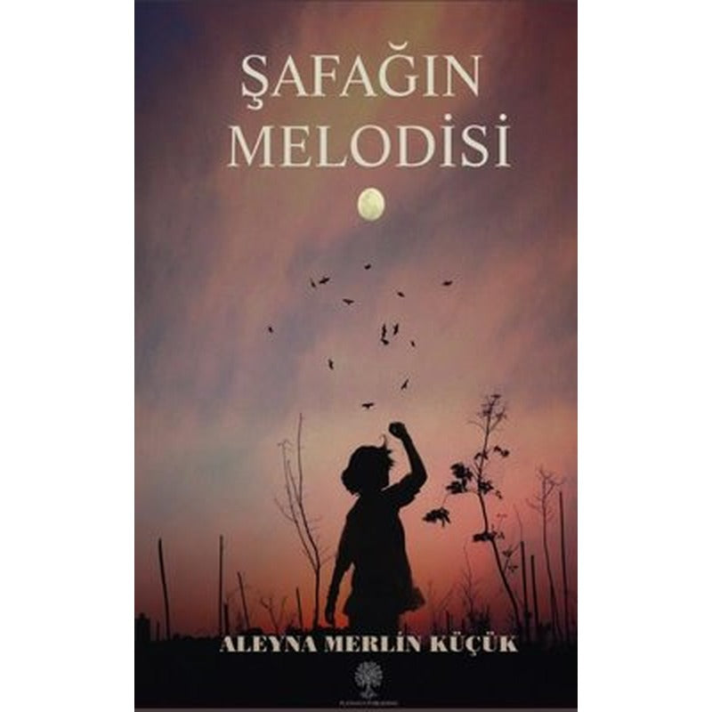 Şafağın Melodisi | Platanus Publishing