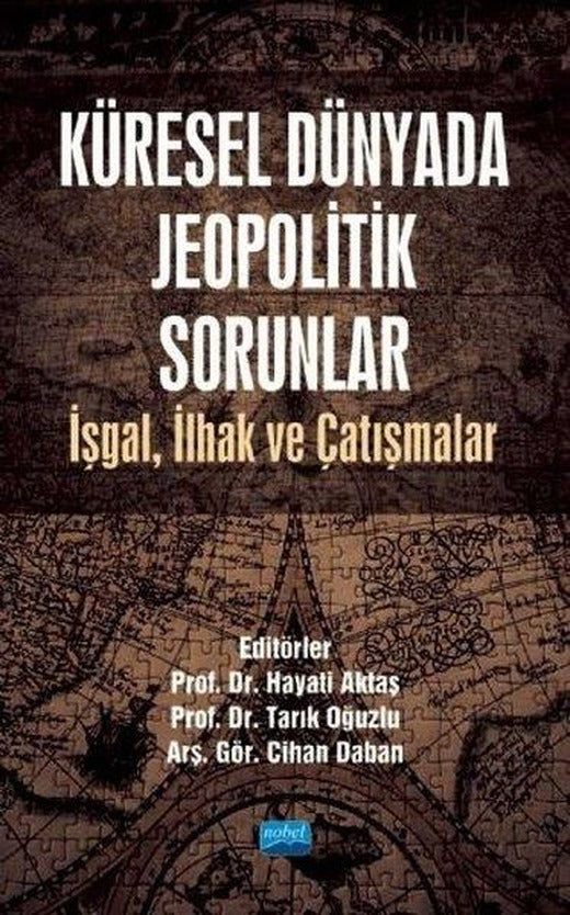 Küresel Dünyada Jeopolitik Sorunlar | Nobel Akademik Yayıncılık (İnce Kapak)