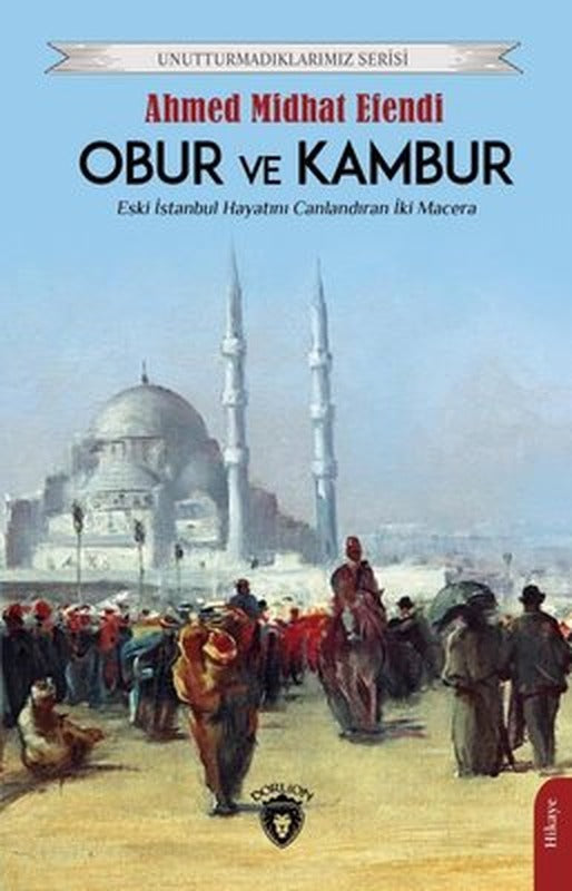 Obur ve Kambur - Unutturmadıklarımız Serisi | Dorlion Yayınevi