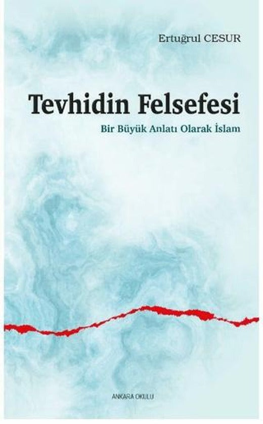 Tevhidin Felsefesi | Ankara Okulu Yayınları (Ciltsiz)