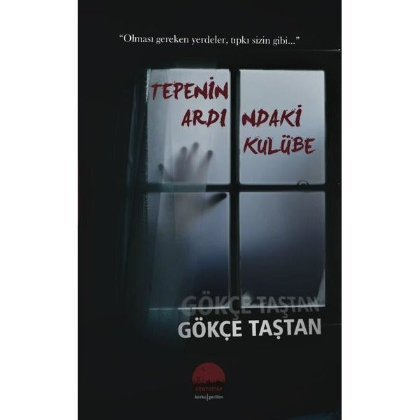 Tepenin Ardındaki Kulübe | Kent Kitap (İnce Kapak)