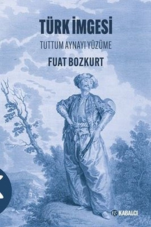 Türk İmgesi - Tuttum Aynayı Yüzüme | Kabalcı Yayınevi (İnce Kapak)