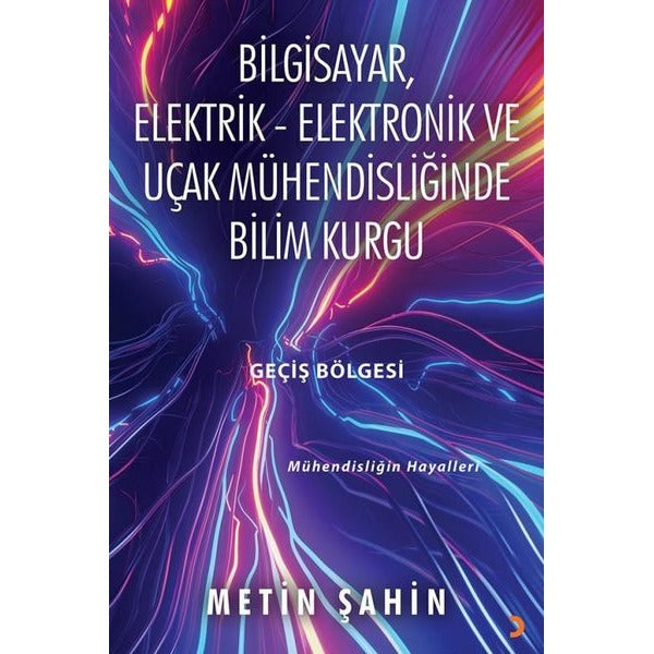 Bilgisayar Elektrik - Elektronik ve Uçak Mühendisliğinde Bilim Kurgu Geçiş Bölgesi | Cinius (İnce Kapak)