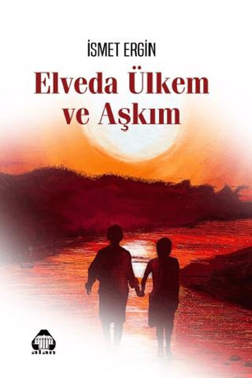 Elveda Ülkem ve Aşkım