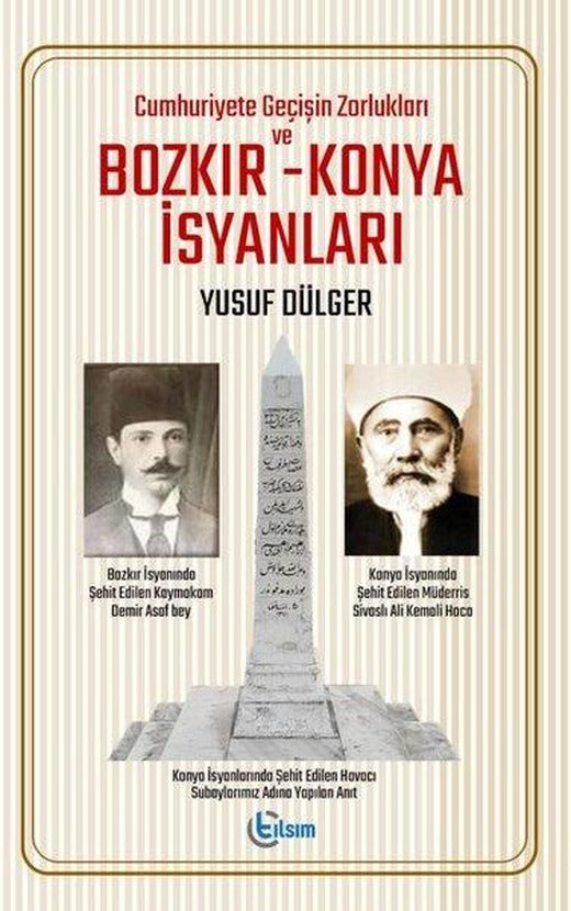 Cuhmuriyete Geçişin Zorlukları ve Bozkır - Konya İsyanları | Tılsım Yayınevi (İnce Kapak)